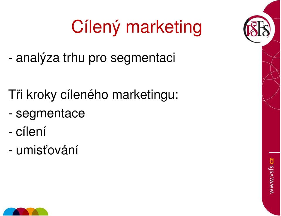 kroky cíleného marketingu:
