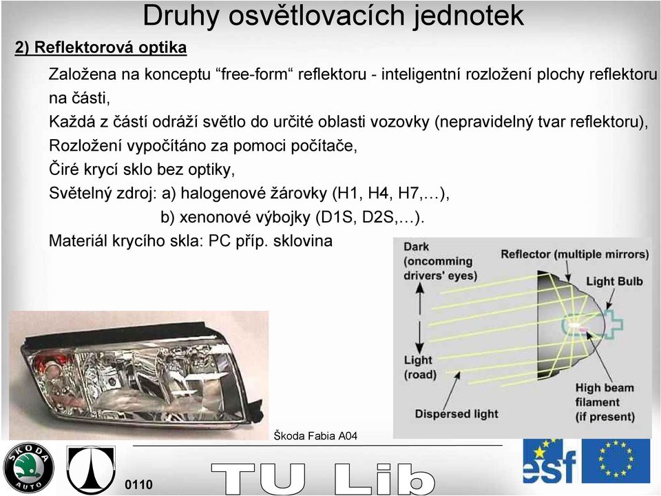 Vývoj a konstrukce světlometů ŠKODA AUTO a.s. - PDF Free Download