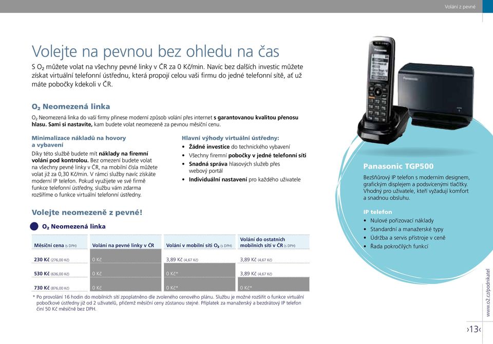 O 2 Neomezená linka O 2 Neomezená linka do vaší firmy přinese moderní způsob volání přes internet s garantovanou kvalitou přenosu hlasu.