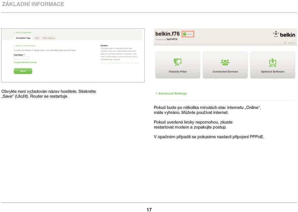 Pokud bude po několika minutách stav internetu Online, máte vyhráno.