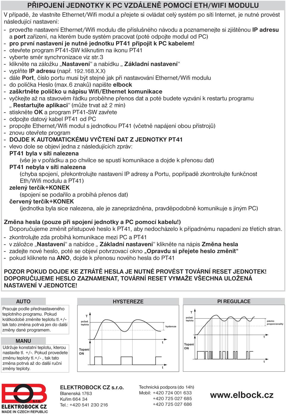 je nutné jednotku PT41 připojit k PC kabelem! - otevřete program PT41-SW kliknutím na ikonu PT41 - vyberte směr synchronizace viz str.