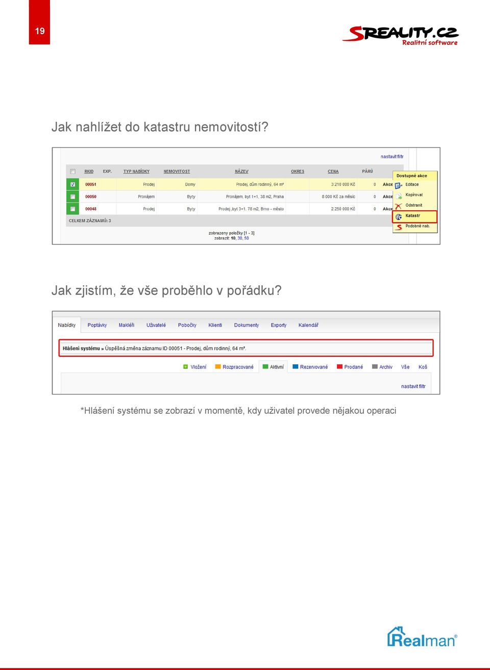 Jak zjistím, že vše proběhlo v pořádku?