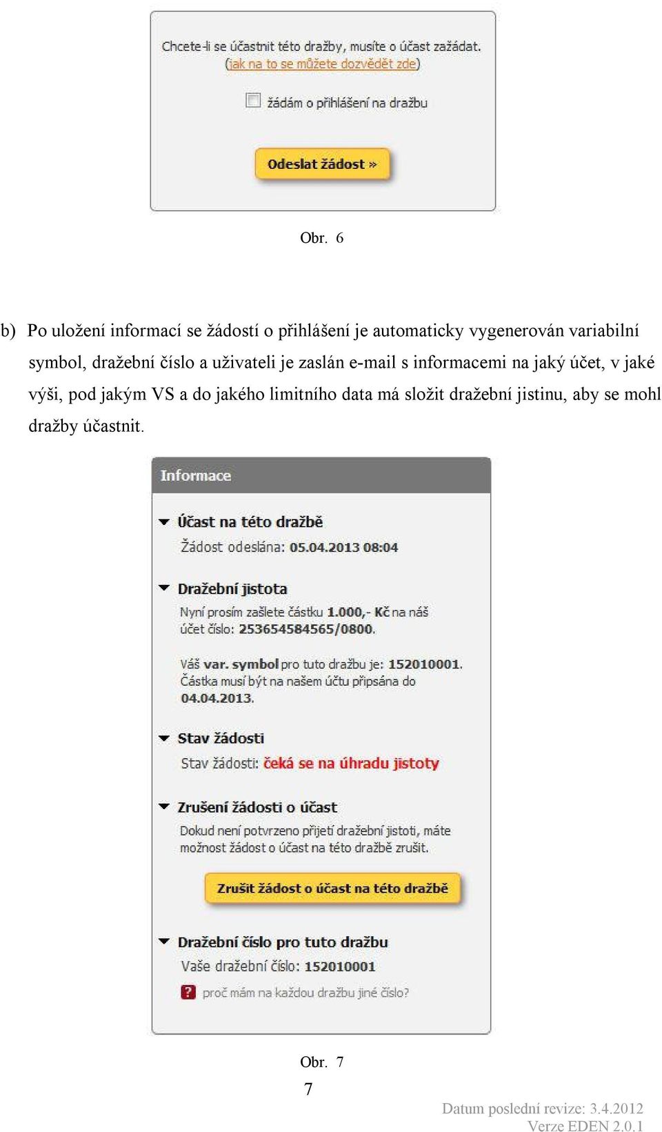 e-mail s informacemi na jaký účet, v jaké výši, pod jakým VS a do jakého