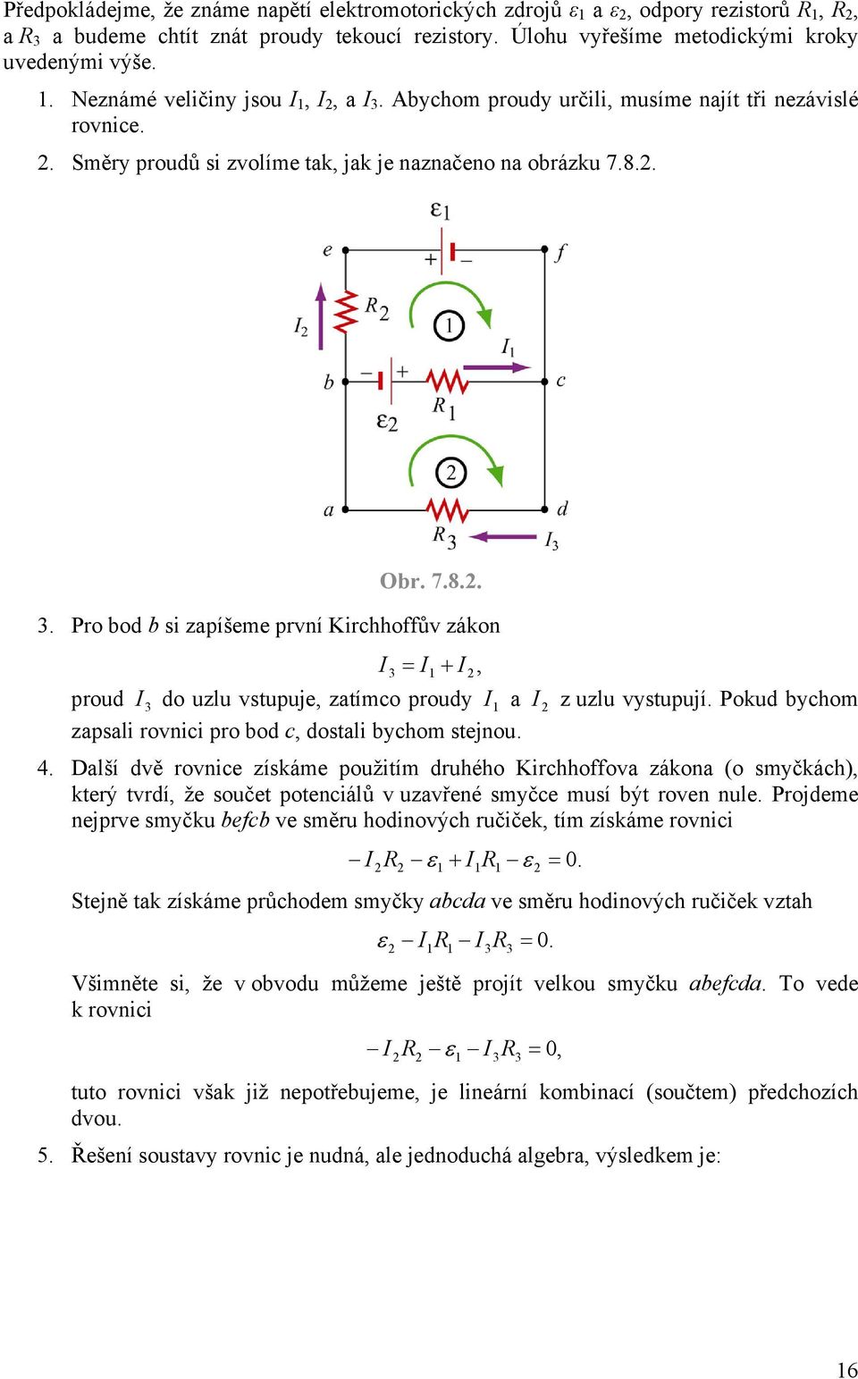 Pokud bychom zapsali rovnici pro bod c, dostali bychom stejnou. 4.