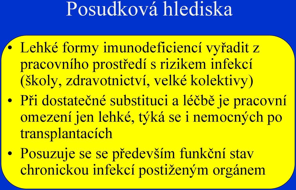 substituci a léčbě je pracovní omezení jen lehké, týká se i nemocných po