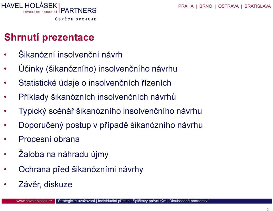 Typický scénář šikanózního insolvenčního návrhu Doporučený postup v případě šikanózního