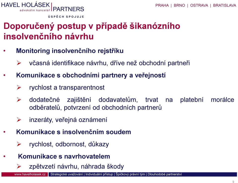 zajištění dodavatelům, trvat na platební morálce odběratelů, potvrzení od obchodních partnerů inzeráty, veřejná