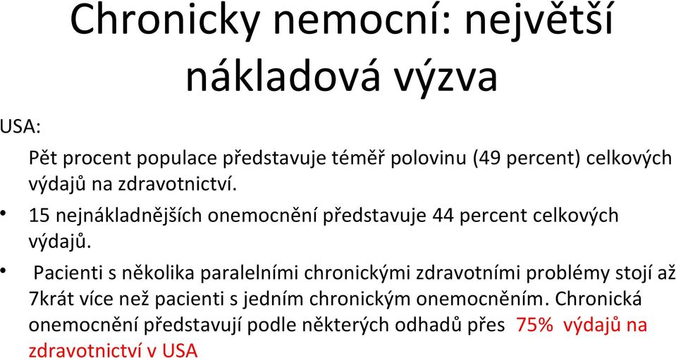 Pacienti s několika paralelními chronickými zdravotními problémy stojí až 7krát více než pacienti s jedním