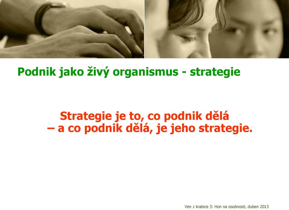 Strategie je to, co podnik