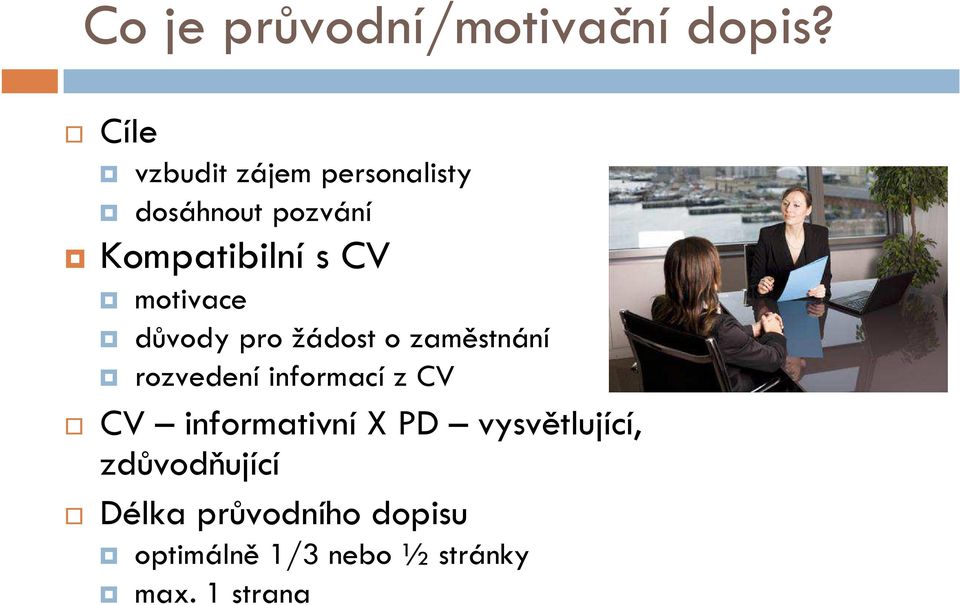 motivace důvody pro žádost o zaměstnání rozvedení informací z CV CV