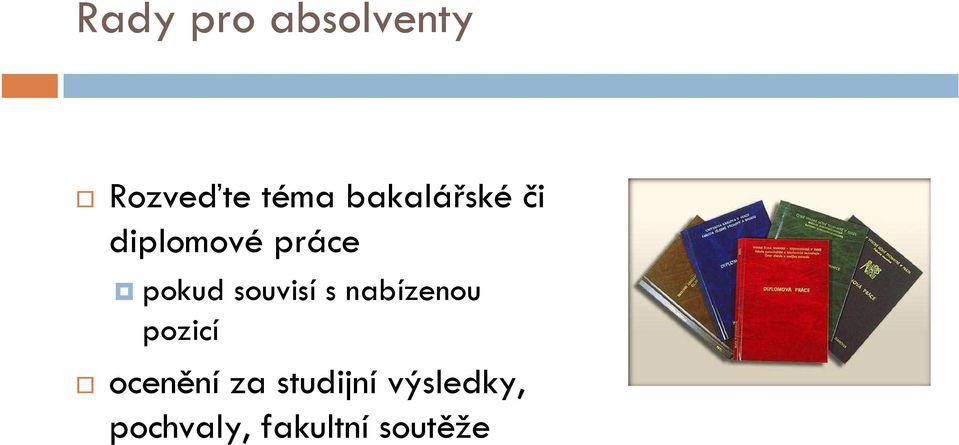 souvisí s nabízenou pozicí ocenění za