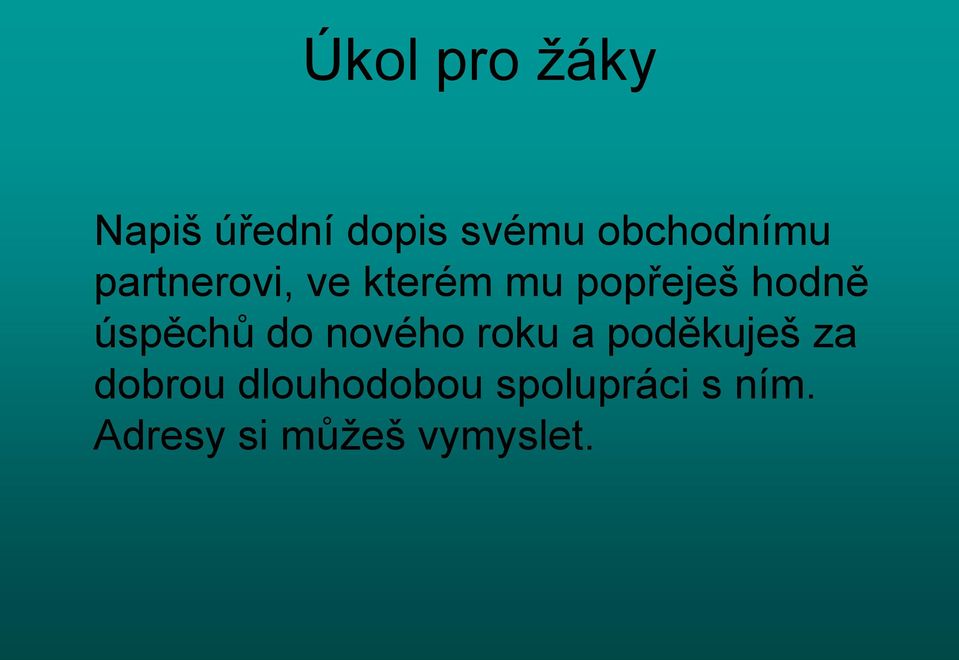 hodně úspěchů do nového roku a poděkuješ za