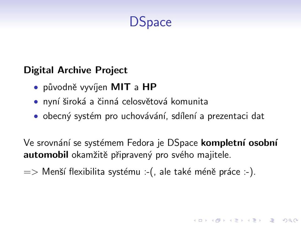 srovnání se systémem Fedora je DSpace kompletní osobní automobil okamžitě