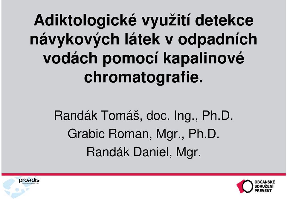 chromatografie. Randák Tomáš, doc. Ing., Ph.