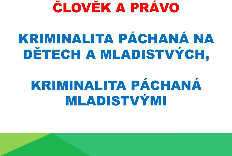 DĚTECH A MLADISTVÝCH,