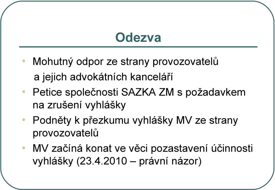 vyhlášky Podněty k přezkumu vyhlášky MV ze strany provozovatelů MV
