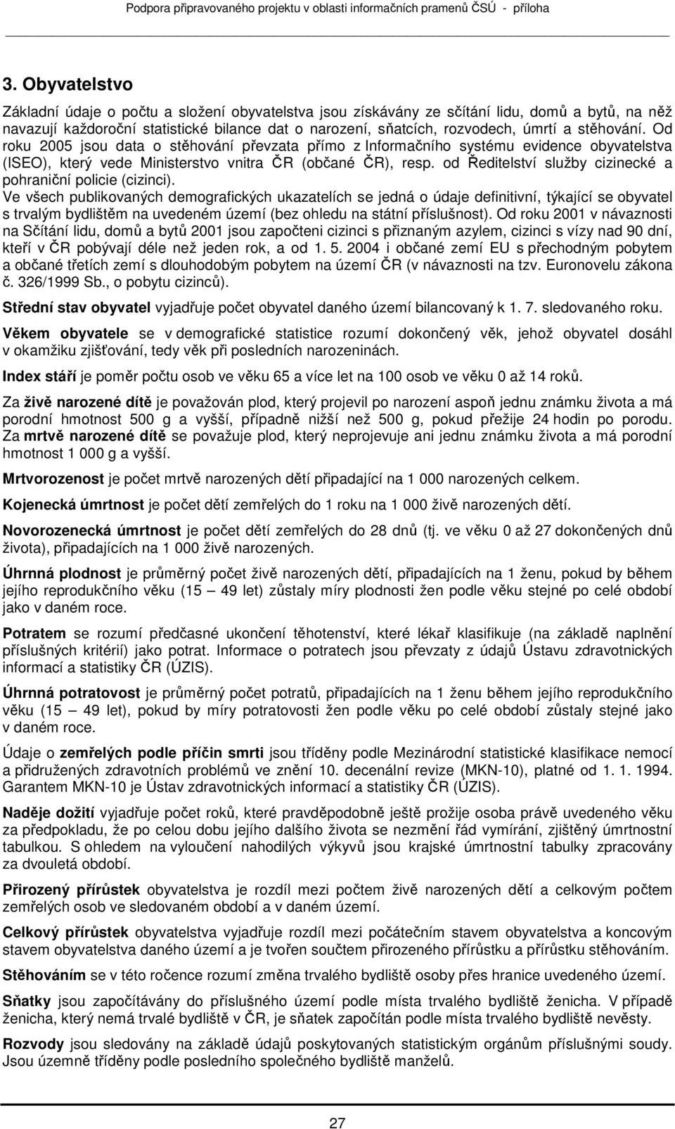 d Ředitelství služby cizinecké a phraniční plicie (cizinci).