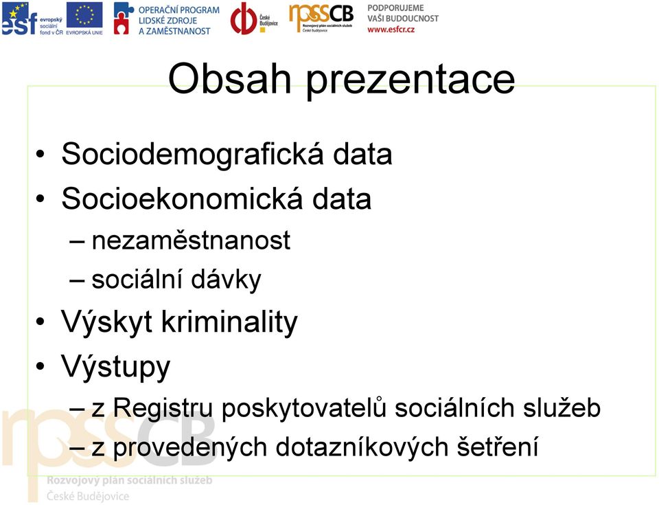 dávky Výskyt kriminality Výstupy z Registru