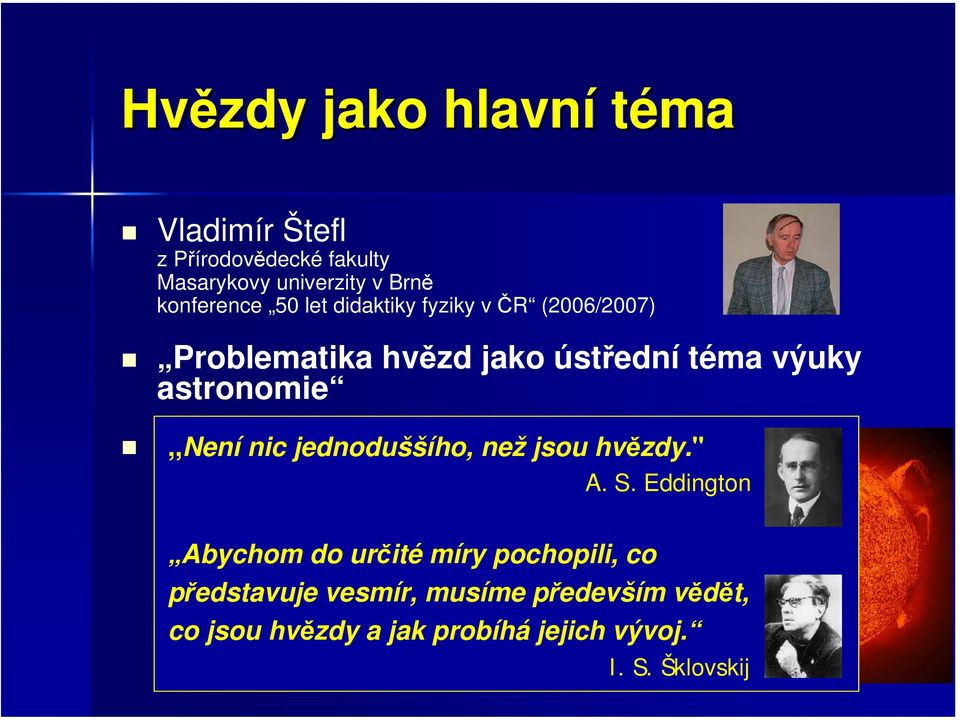 Eddington vznik těžších prvků, ze kterých je složena Abychom Země, vzduch do určité i lidskémíry tělo pochopili, co představuje důležitý a nezbytný vesmír, zdroj