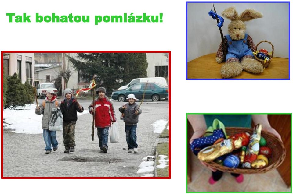 pomlázku!