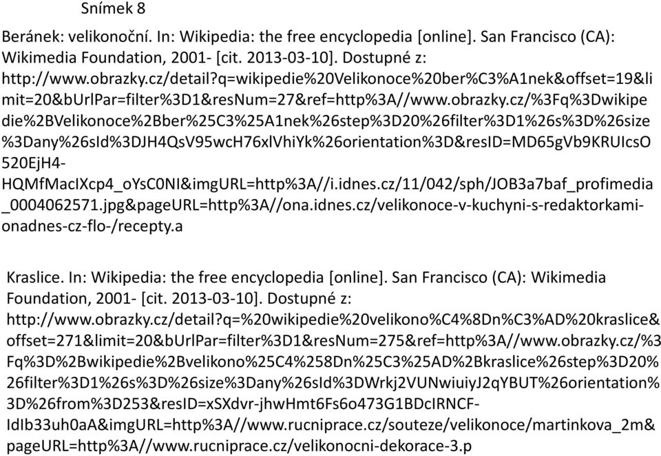 cz/%3fq%3dwikipe die%2bvelikonoce%2bber%25c3%25a1nek%26step%3d20%26filter%3d1%26s%3d%26size %3Dany%26sId%3DJH4QsV95wcH76xlVhiYk%26orientation%3D&resID=MD65gVb9KRUIcsO 520EjH4-