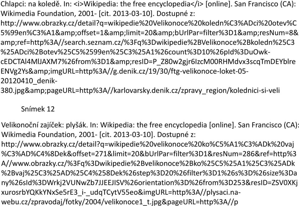 cz/%3fq%3dwikipedie%2bvelikonoce%2bkoledn%25c3 %25ADci%2Botev%25C5%2599en%25C3%25A1%26count%3D10%26pId%3DuOwkcEDCTAl4MlJAXM7%26from%3D1&resID=P_Z80w2gjr6IzcM00RHMdvx3scqTmDEYblre