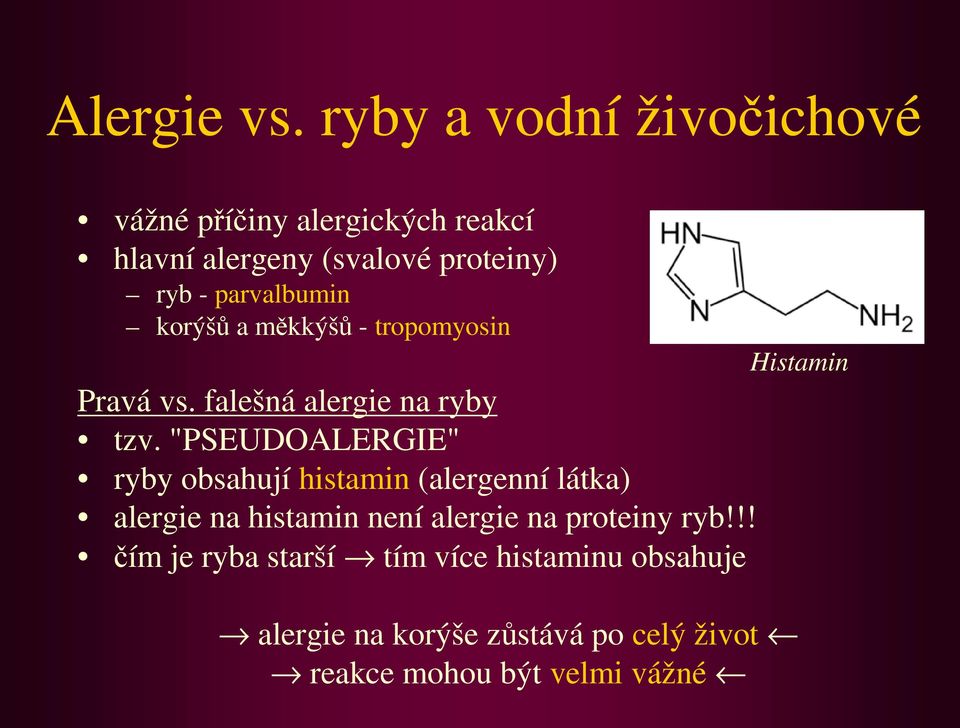 parvalbumin korýšů a měkkýšů - tropomyosin Pravá vs. falešná alergie na ryby tzv.