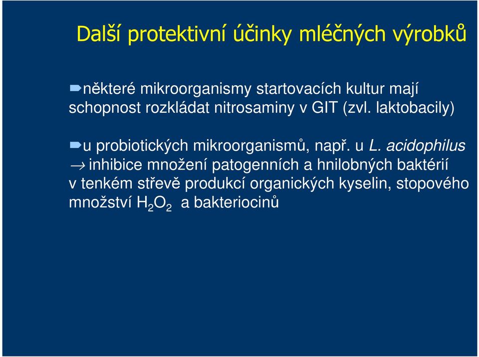 laktobacily) u probiotických mikroorganismů, např. u L.