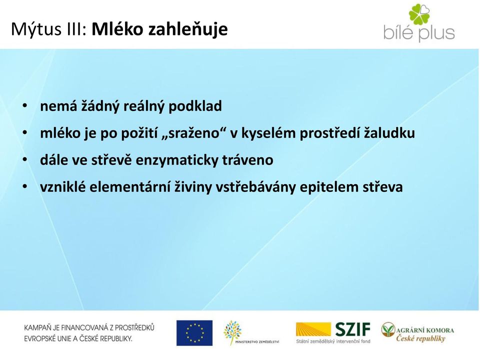 prostředí žaludku dále ve střevě enzymaticky