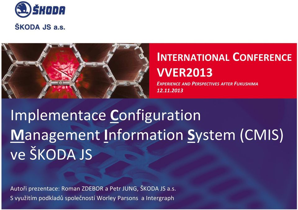 2013 Management InformationSystem (CMIS) ve ŠKODA JS Autoři