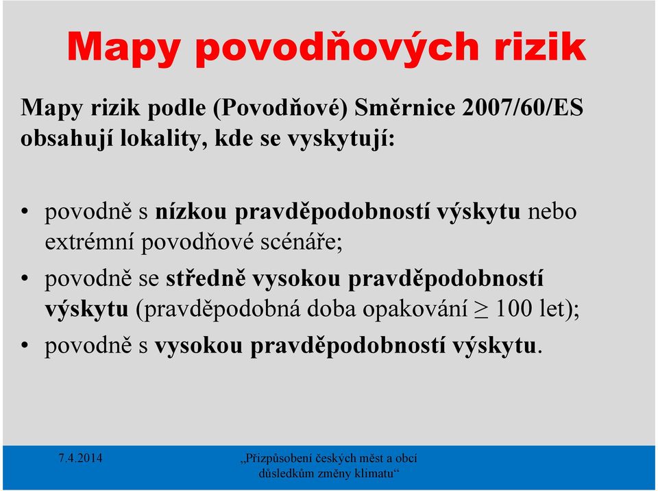 nebo extrémní povodňové scénáře; povodně se středně vysokou pravděpodobností