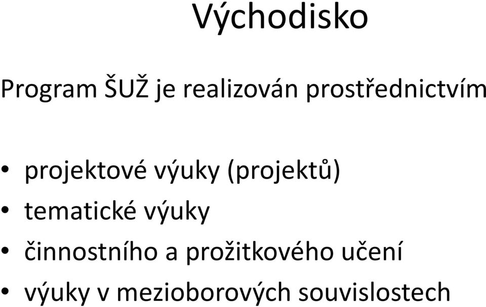 (projektů) tematické výuky činnostního a