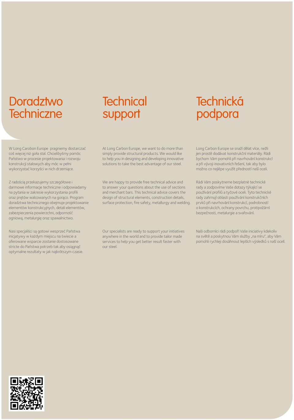 At Long Carbon Europe, we want to do more than simply provide structural products. We would like to help you in designing and developing innovative solutions to take the best advantage of our steel.