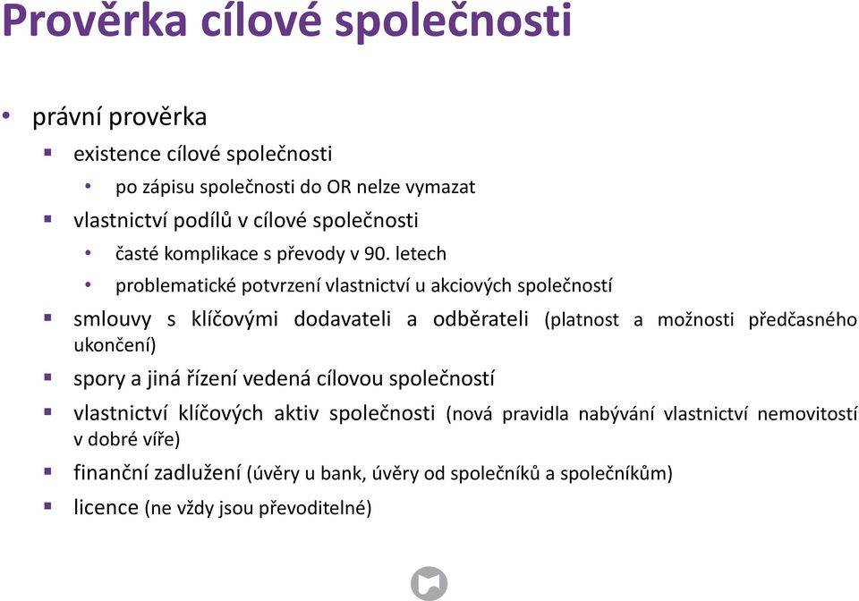 letech problematické potvrzení vlastnictví u akciových společností smlouvy s klíčovými dodavateli a odběrateli (platnost a možnosti předčasného