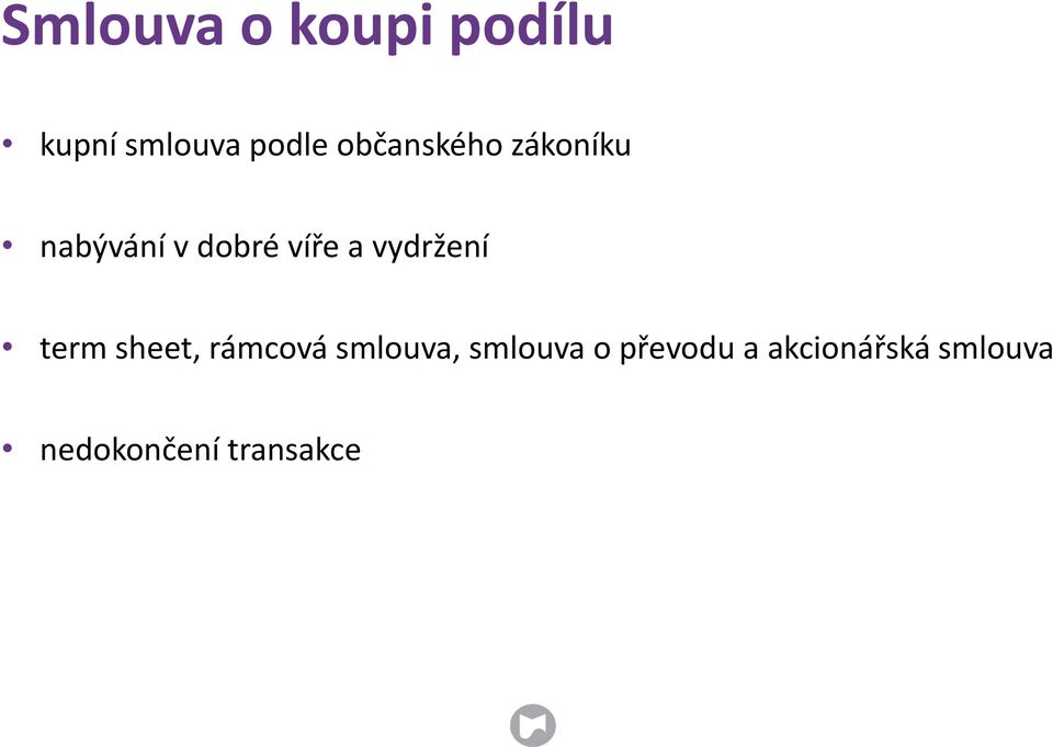 vydržení term sheet, rámcová smlouva, smlouva