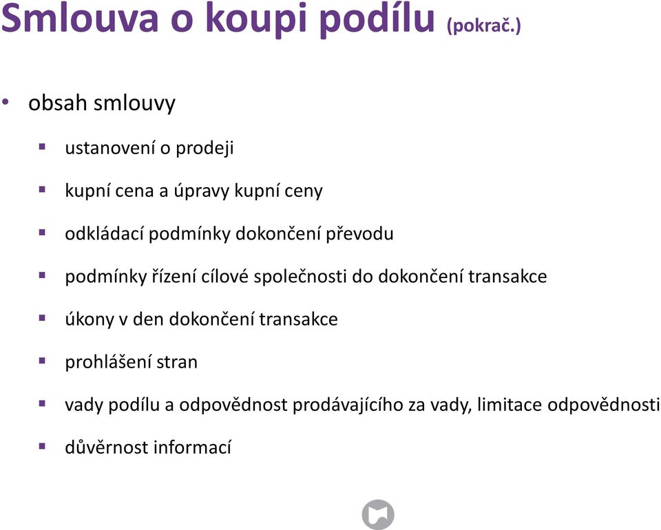 podmínky dokončení převodu podmínky řízení cílové společnosti do dokončení