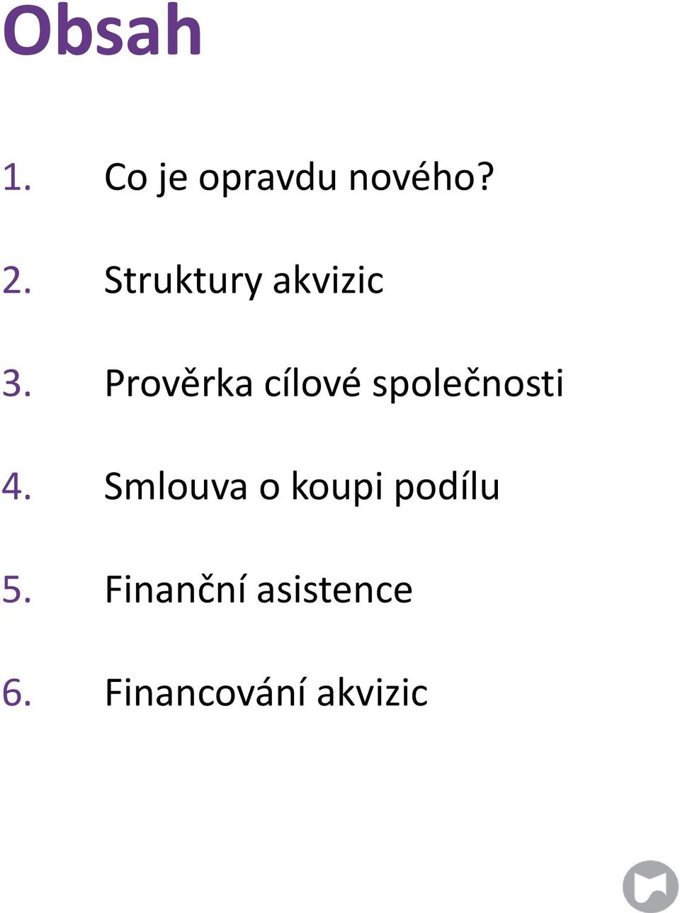 Prověrka cílové společnosti 4.