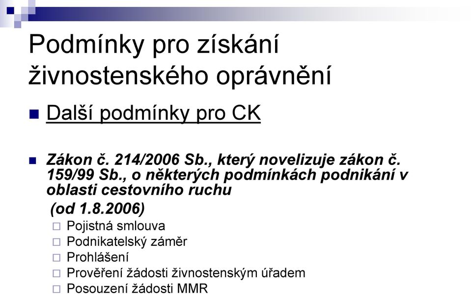 , o některých podmínkách podnikání v oblasti cestovního ruchu (od 1.8.