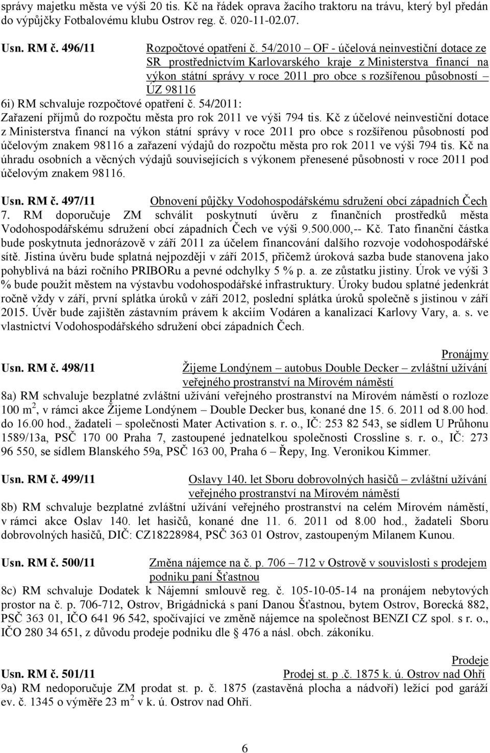 rozpočtové opatření č. 54/2011: Zařazení příjmů do rozpočtu města pro rok 2011 ve výši 794 tis.
