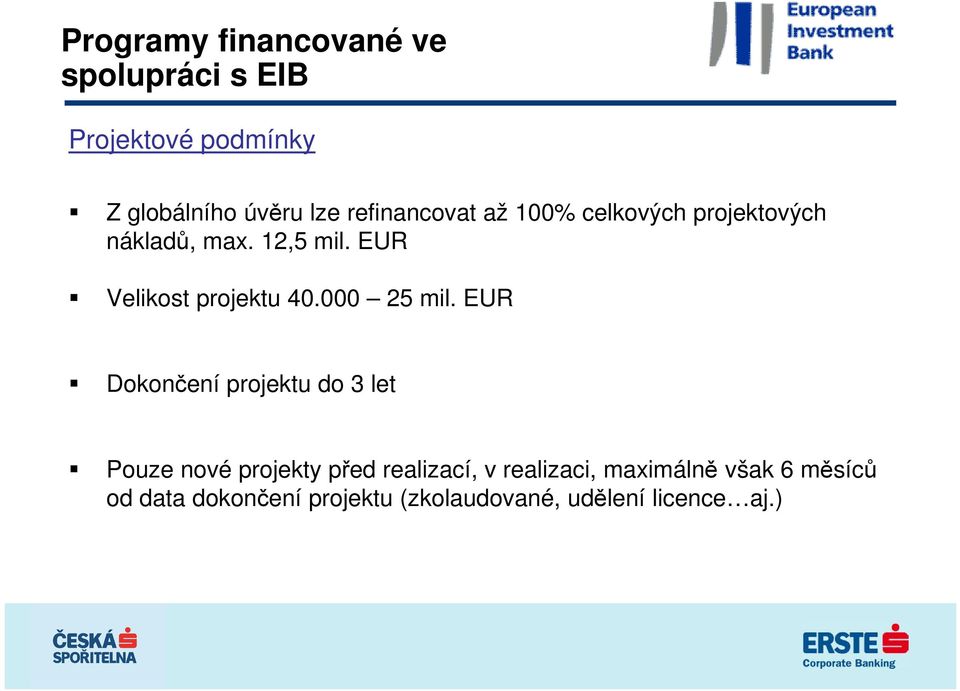 EUR Velikost projektu 40.000 25 mil.