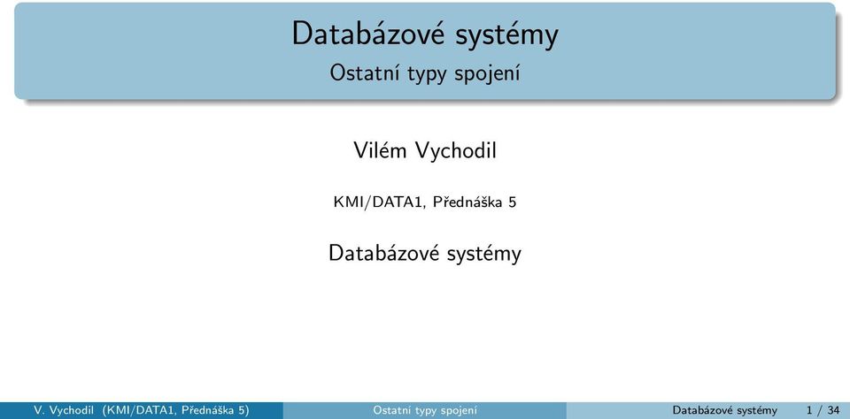 Databázové systémy V.