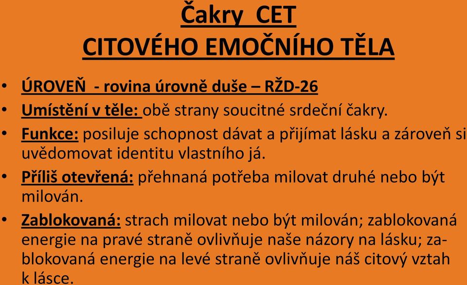 Příliš otevřená: přehnaná potřeba milovat druhé nebo být milován.