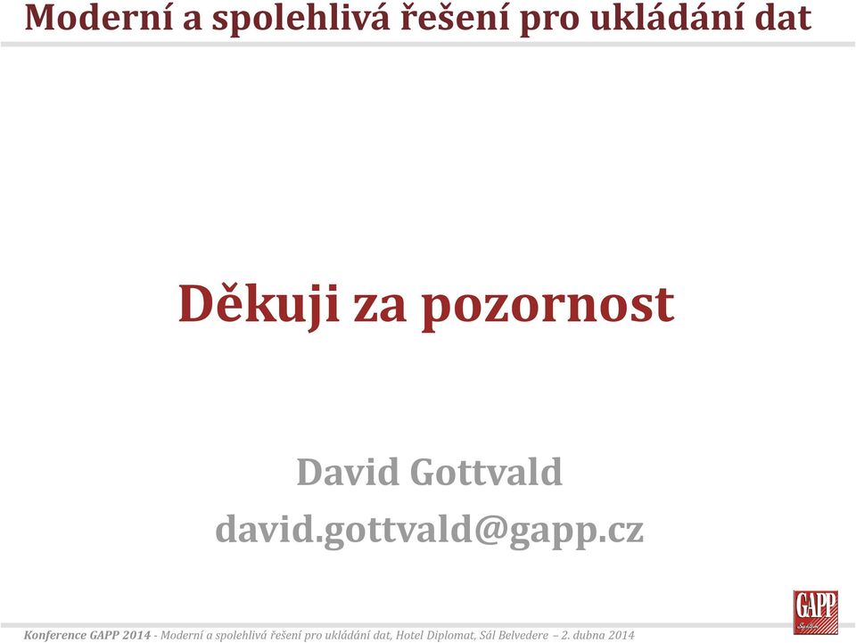 Děkuji za pozornost David