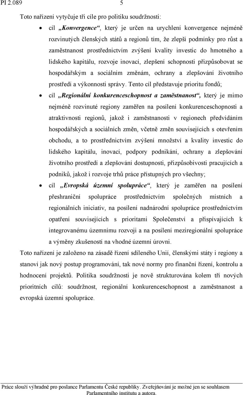 zlepšování životního prostředí a výkonnosti správy.