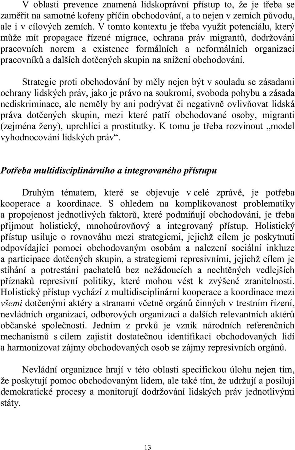 dalších dotčených skupin na snížení obchodování.