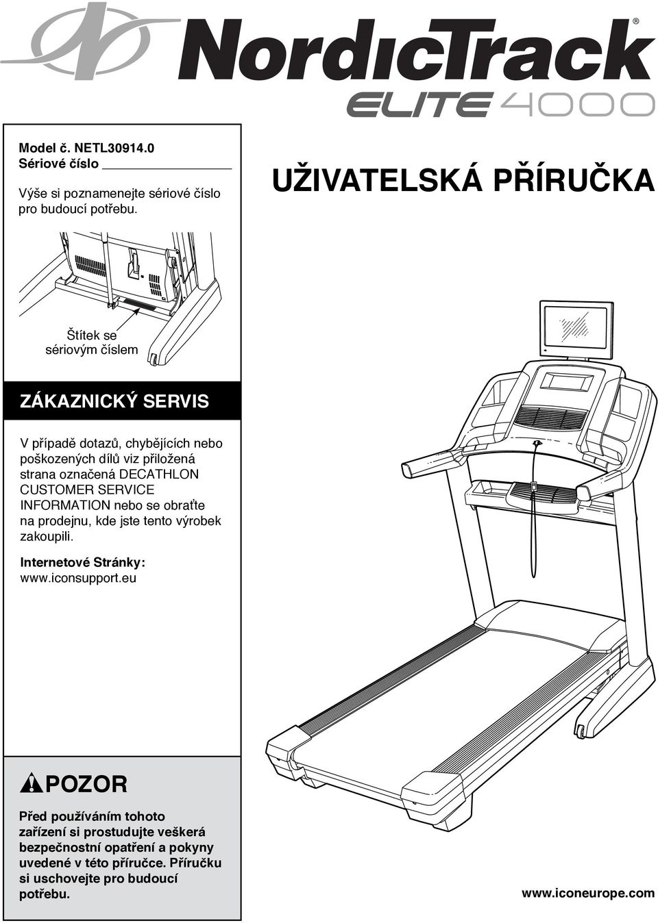 označená DECATHLON CUSTOMER SERVICE INFORMATION nebo se obraťte na prodejnu, kde jste tento výrobek zakoupili. Internetové Stránky: www.