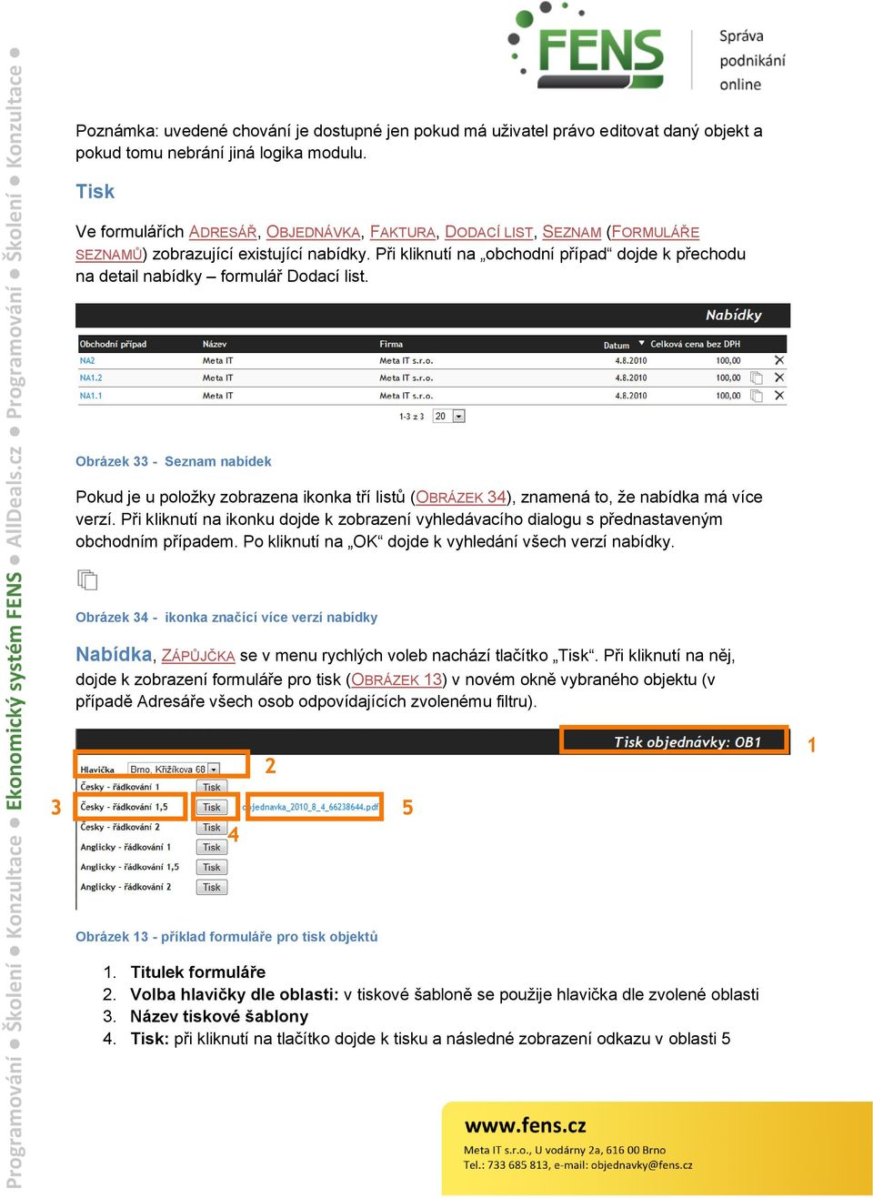 Při kliknutí na obchodní případ dojde k přechodu na detail nabídky formulář Dodací list.