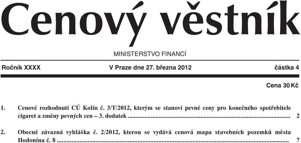 3/T/2012, kterým se stanoví pevné ceny pro konečného spotřebitele cigaret a změny