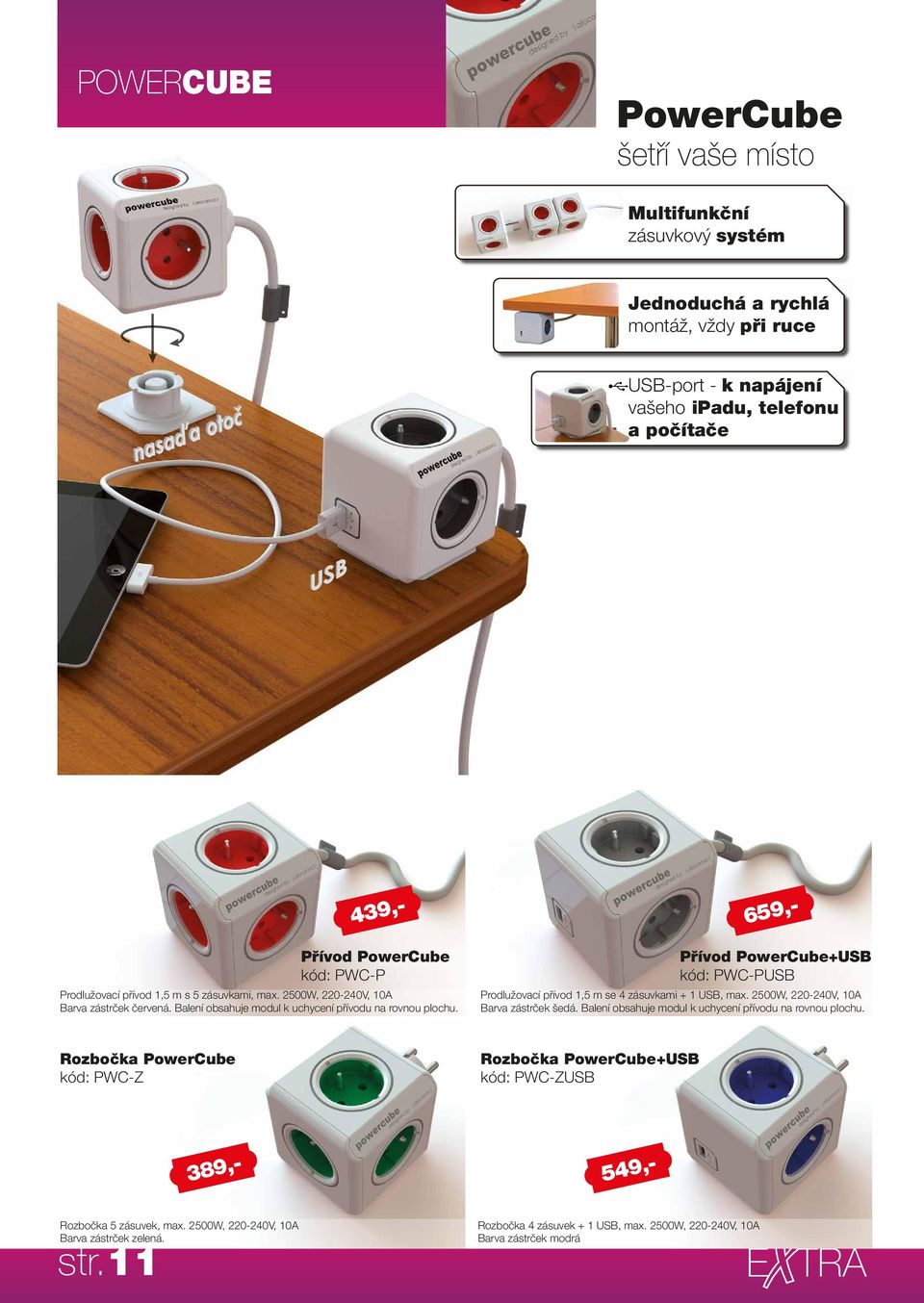 Přívod PowerCube+USB : PWC-PUSB Prodlužovací přívod 1,5 m se 4 zásuvkami + 1 USB, max. 2500W, 220-240V, 10A Barva zástrček šedá. Balení obsahuje modul k uchycení přívodu na rovnou plochu.