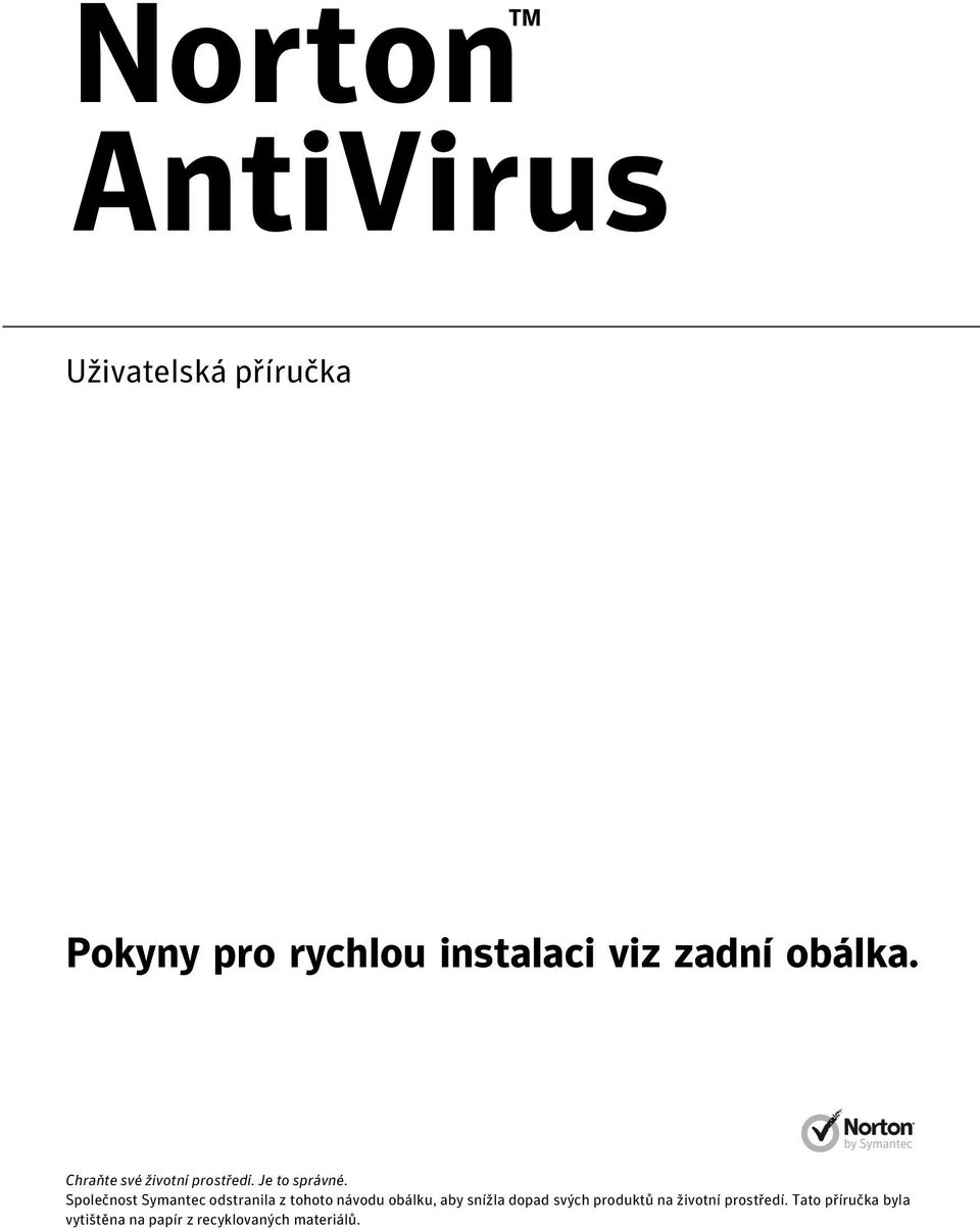 Společnost Symantec odstranila z tohoto návodu obálku, aby snížla dopad